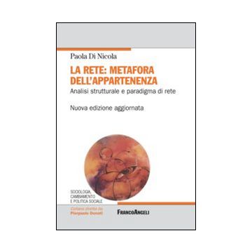 La rete: metafora dell'appartenenza. Analisi strutturale e paradigma di rete