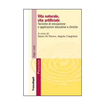 Vita naturale, vita artificiale. Tecniche di simulazione e applicazioni educative e cliniche