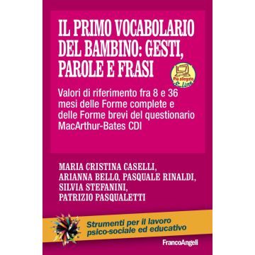 Il primo vocabolario del bambino: gesti, parole e frasi. Valori di riferimento fra 8 e 36 mesi delle forme complete e delle forme brevi del questionario MacArthur-Bates CDI