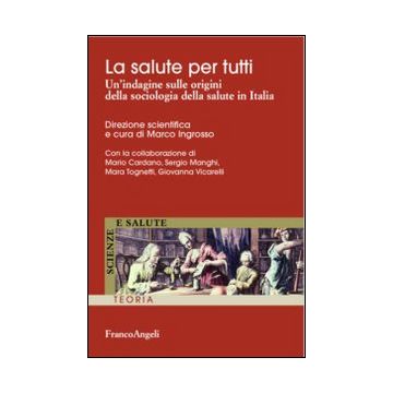 La salute per tutti. Un'indagine sulle origini della sociologia della salute in Italia