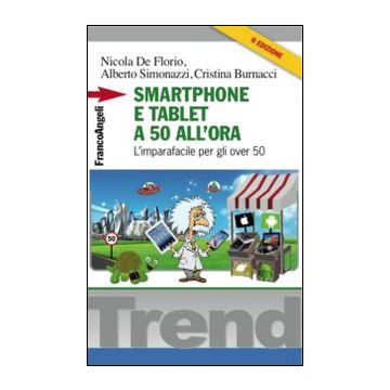Smartphone e tablet a 50 all'ora. L'imparafacile per gli over 50