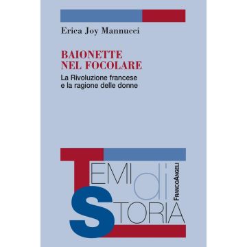 Baionette nel focolare. La Rivoluzione francese e la ragione delle donne