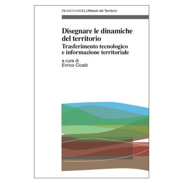 Disegnare le dinamiche del territorio. Trasferimento tecnologico e informazione territoriale