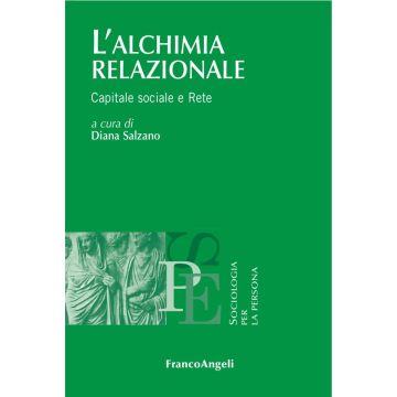 L'alchimia relazionale. Capitale sociale e rete