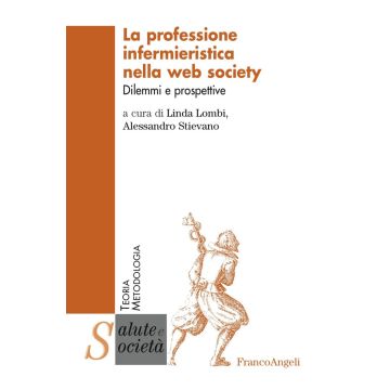 La professione infermieristica nella web society. Dilemmi e prospettive