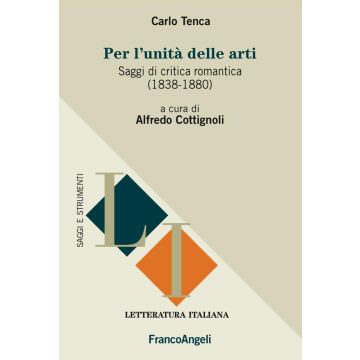 Per l'unità delle arti. Saggi di critica romantica (1838-1880)