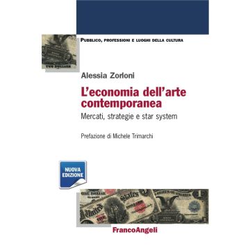 L'economia dell'arte contemporanea. Mercati strategie e star system