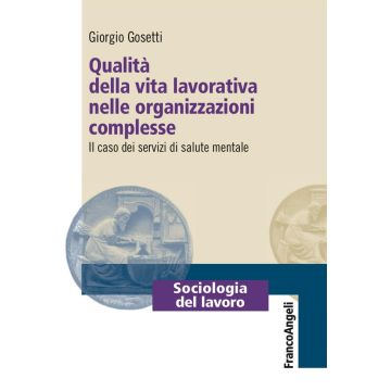 Qualità della vita lavorativa nelle organizzazioni complesse. Il caso dei servizi di salute mentale