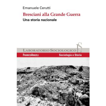 Bresciani alla grande guerra. Una storia nazionale