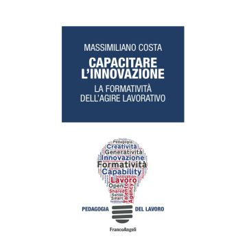 Capacitare l'innovazione. La formatività dell'agire lavorativo