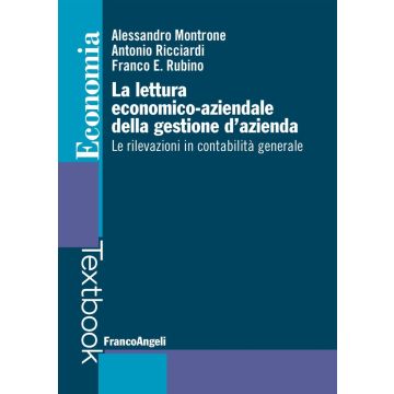 La lettura economico-aziendale della gestione d'azienda. Le rilevazioni in contabilità generale