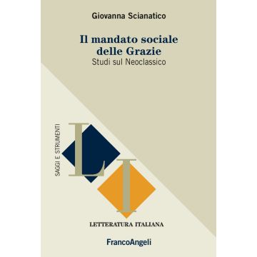 Il mandato sociale delle Grazie. Studi sul Neoclassico