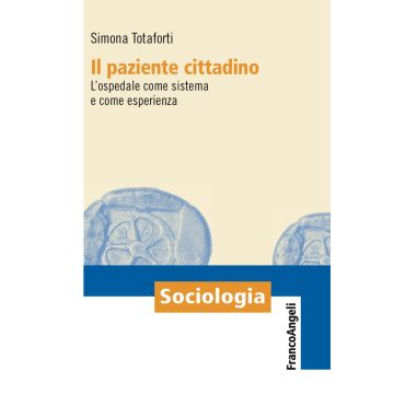 Il paziente cittadino. L'ospedale come sistema e come esperienza