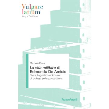 La Vita militare di Edmondo De Amicis. Storia linguistico-editoriale di un best seller postunitario