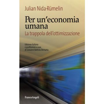 Per un'economia umana. La trappola dell'ottimizzazione