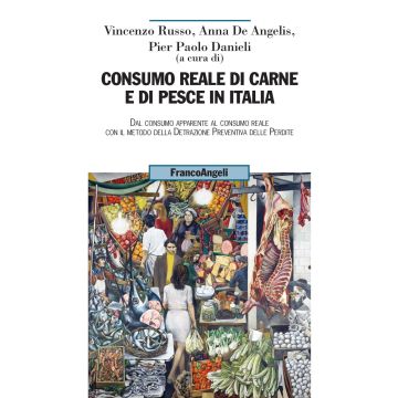 Consumo reale di carne e di pesce in Italia. Dal consumo apparente al consumo reale col metodo della detrazione preventiva delle perdite