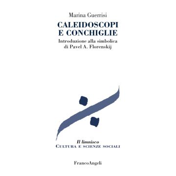Caleidoscopi e conchiglie. Introduzione alla simbolica di Pavel A. Florenskij