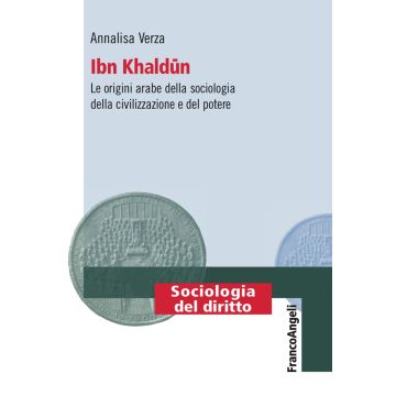 Ibn Khaldun. Le origini arabe della sociologia della civilizzazione e del potere