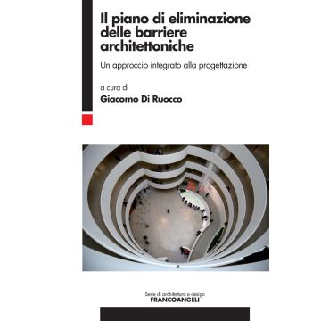 Il piano di eliminazione delle barriere architettoniche. Un approccio integrato alla progettazione