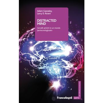 Distracted mind. Cervelli antichi in un mondo ipertecnologizzato