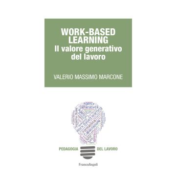 Work-Based learning. Il valore generativo del lavoro