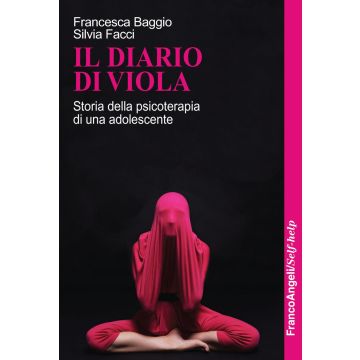 Il diario di Viola. Storia della psicoterapia di una adolescente
