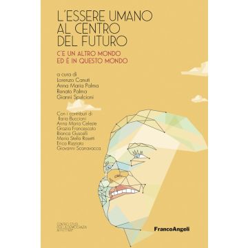 L'essere umano al centro del futuro. C'è un altro mondo ed è in questo mondo