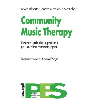 Community music therapy. Itinerari, principi e pratiche per un'altra musicoterapia