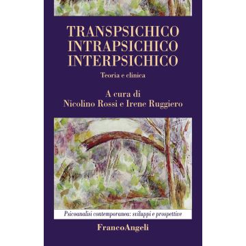 Transpsichico, intrapsichico, interpsichico. Teoria e clinica