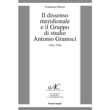 Il dissenso meridionale e il Gruppo di studio Antonio Gramsci. 1943-1956