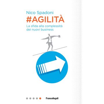#Agilità. La sfida alla complessità dei nuovi business