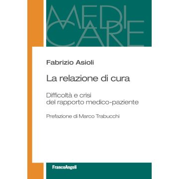 La relazione di cura. Difficoltà e crisi del rapporto medico-paziente