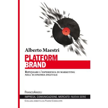 Platform brand. Ripensare l'esperienza di marketing nell'economia digitale