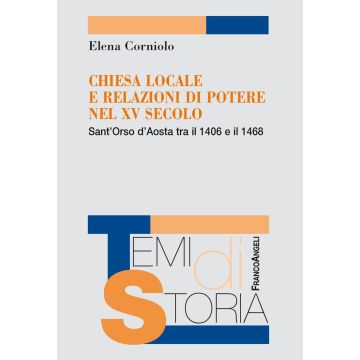 Chiesa locale e relazioni di potere nel XV secolo. Sant'Orso d'Aosta tra il 1406 e il 1468