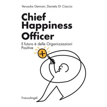 Chief Happiness Officer. Il futuro è delle organizzazioni positive