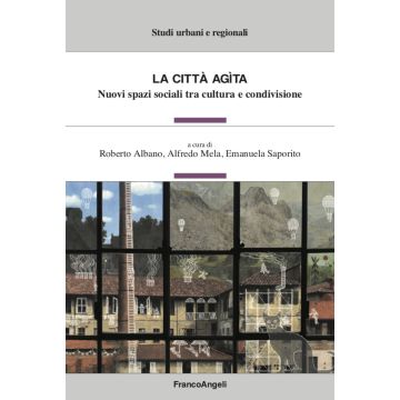 La città agita. Nuovi spazi sociali tra cultura e condivisione