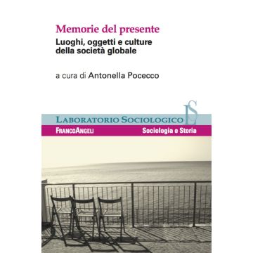 Memorie del presente. Luoghi, oggetti e culture della società globale
