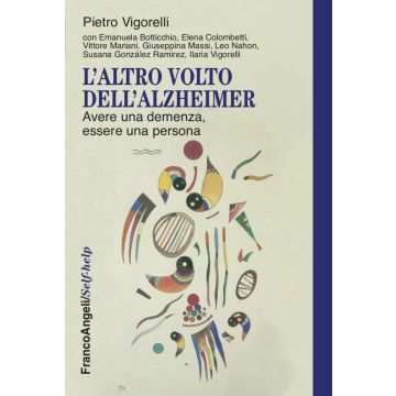 L'altro volto dell'Alzheimer. Avere una demenza, essere una persona
