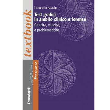 Test grafici in ambito clinico e forense. Criticità, validità e problematiche