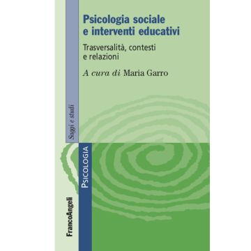Psicologia sociale e interventi educativi. Trasversalità, contesti e relazioni