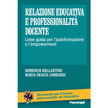 Relazione educativa e professionalità docente. Linee guida per l'autoformazione e l'empowerment