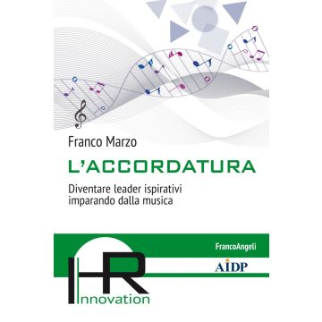 L'accordatura. Diventare leader ispirativi imparando dalla musica