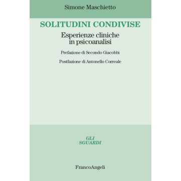 Solitudini condivise. Esperienze cliniche in psicoanalisi