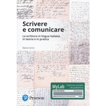 Scrivere e comunicare. La scrittura in lingua italiana in teoria e in pratica. Ediz. Mylab. Con Contenuto digitale per accesso on line