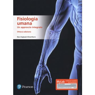 Fisiologia umana. Un approccio integrato. Ediz. MyLab. Con Contenuto digitale per accesso on line