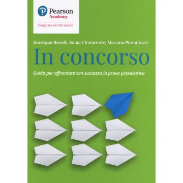 In concorso. Guida per affrontare con successo la prova preselettiva