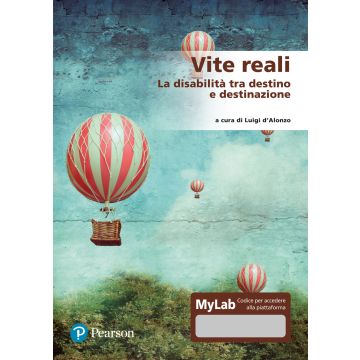 Vite reali. La disabilità tra destino e destinazione. Ediz. MyLab. Con Contenuto digitale per accesso on line