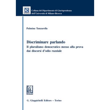 Discriminare parlando. Il pluralismo democratico messo alla prova dai discorsi d'odio razziale