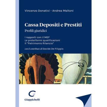 Cassa depositi e prestiti. Profili giuridici. I rapporti con il MEF. Le proteiformi qualificazioni. Il «Patrimonio Rilancio»