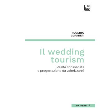 Il wedding tourism. Realtà consolidata o progettazione da valorizzare?